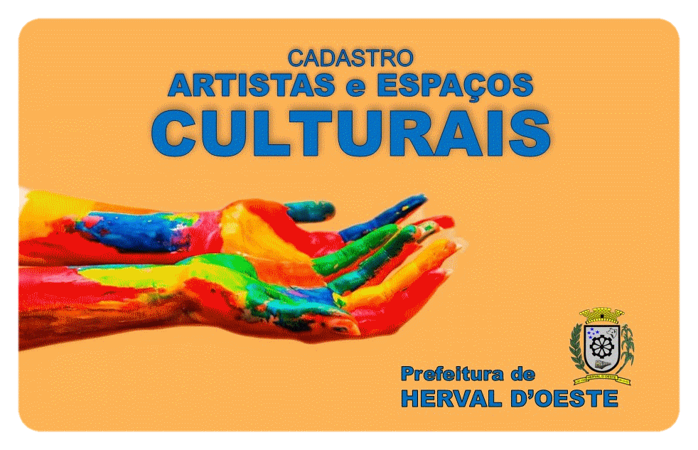 Está aberto até 12 de novembro o chamamento público para credenciamento do setor cultural do município de Herval d ́Oeste (espaços culturais)